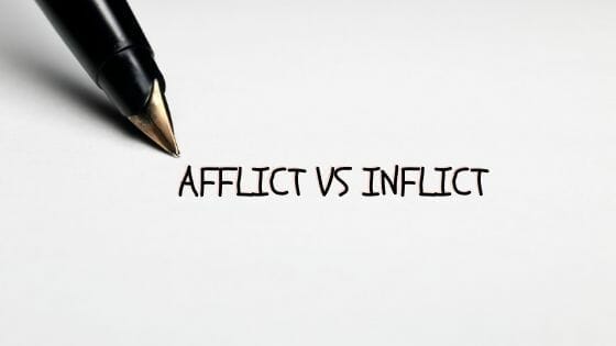 afflict-vs-inflict-know-the-difference-between-these-confusing