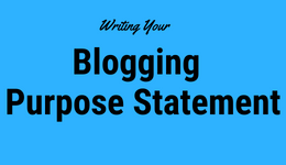 Your Blogging Purpose Statement