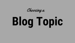 5 Steps to Choosing a Blog Topic