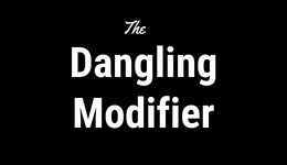 The Dangling Modifier