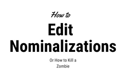 Killing Zombies: How to Edit Nominalizations