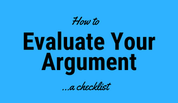 How to Evaluate Your Argument:  Checklist 