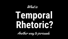 Persuading with Temporal Rhetoric