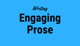Writing Engaging Prose